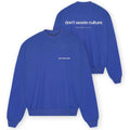 Don't Waste Culture Matt Sweater Blauw